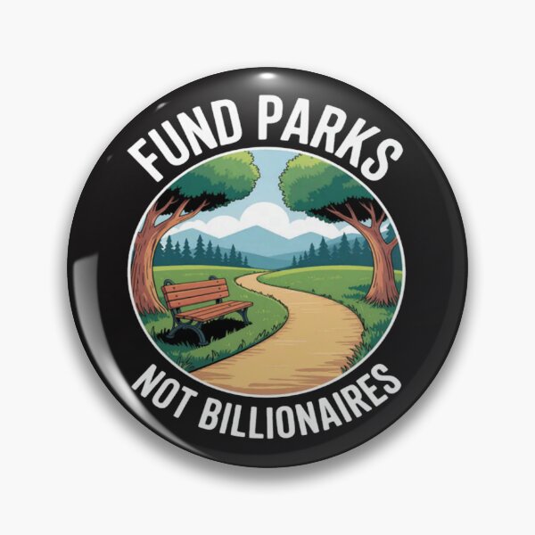 Item preview, Fund Parks - Not Billionaires  designed and sold by JosephMelendez6.