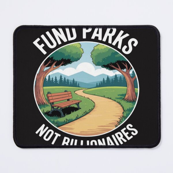 Item preview, Fund Parks - Not Billionaires  designed and sold by JosephMelendez6.