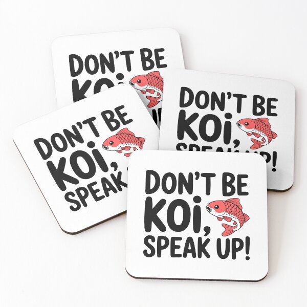 Item preview, Dont' Be Koi, Speak Up! Cute Koi Pun designed and sold by PMCreative.