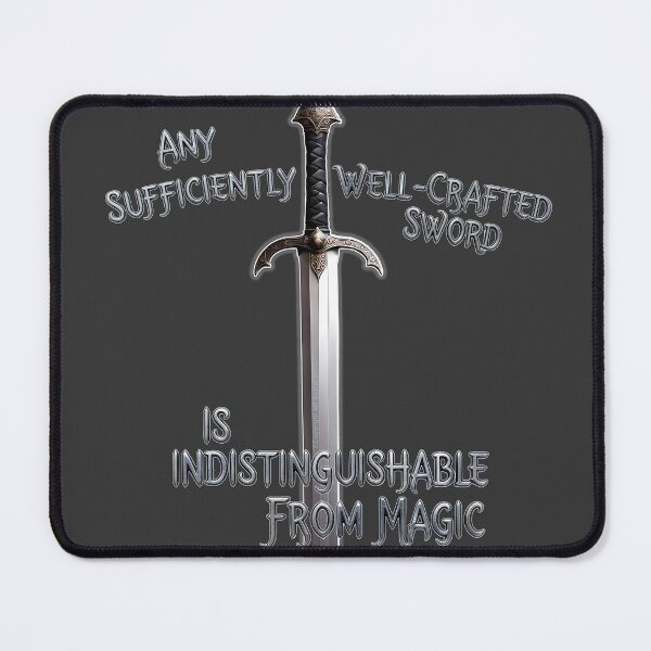 Item preview, Any sufficiently well-crafted sword is indistinguishable from magic designed and sold by MP Bailey.