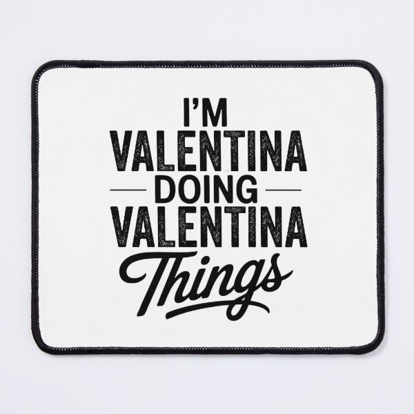 Item preview, I'm Valentina Doing Valentina Things designed and sold by Oussinc.
