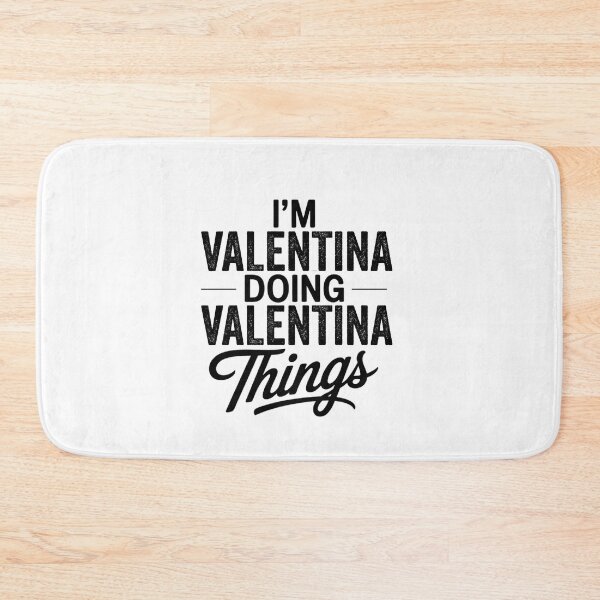Item preview, I'm Valentina Doing Valentina Things designed and sold by Oussinc.