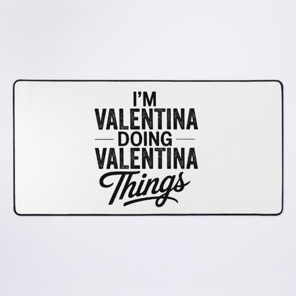 Item preview, I'm Valentina Doing Valentina Things designed and sold by Oussinc.