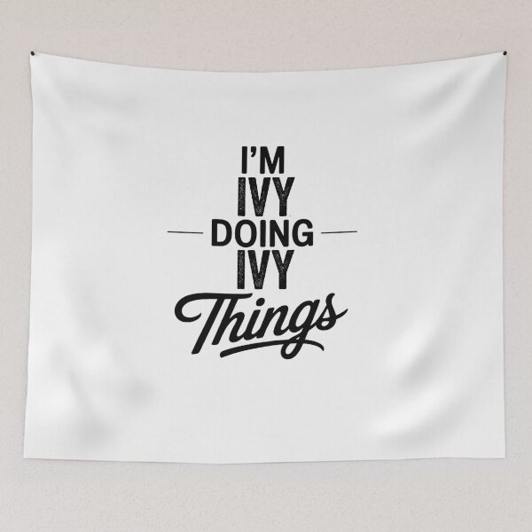 Item preview, I'm Ivy Doing Ivy Things designed and sold by Oussinc.