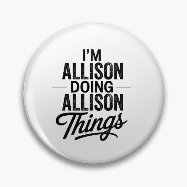 Item preview, I'm Allison Doing Allison Things designed and sold by Oussinc.