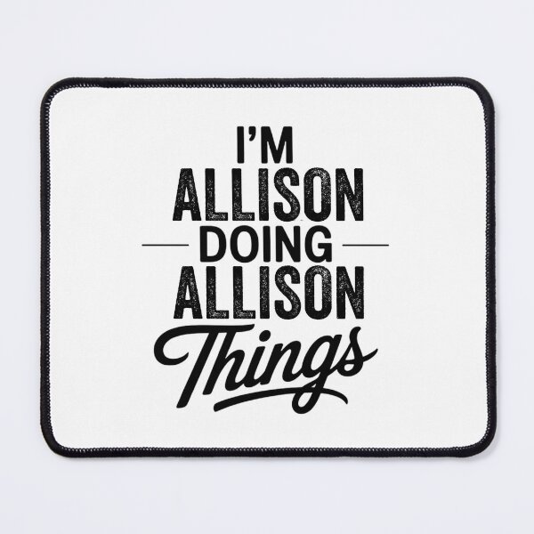 Item preview, I'm Allison Doing Allison Things designed and sold by Oussinc.