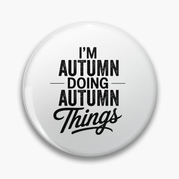 Item preview, I'm Autumn Doing Autumn Things designed and sold by Oussinc.