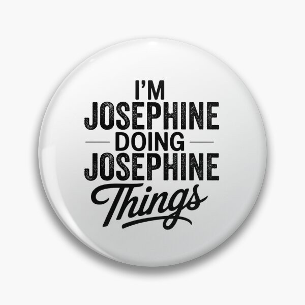 Item preview, I'm Josephine Doing Josephine Things designed and sold by Oussinc.