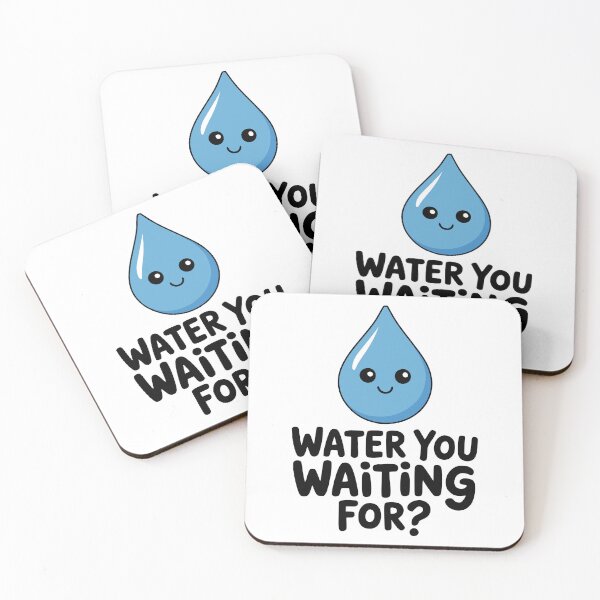 Item preview, Water You Waiting For! Cute Water Drop Pun designed and sold by PMCreative.