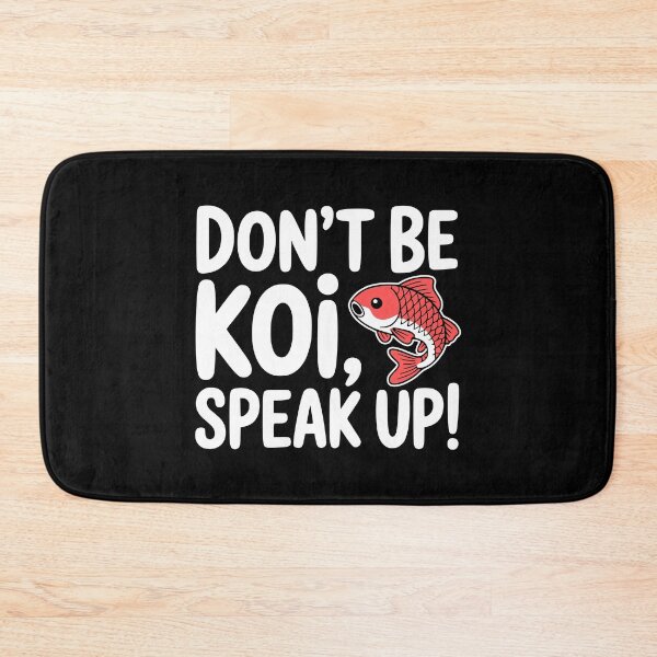 Item preview, Dont' Be Koi, Speak Up! Funny Koi Pun designed and sold by PMCreative.