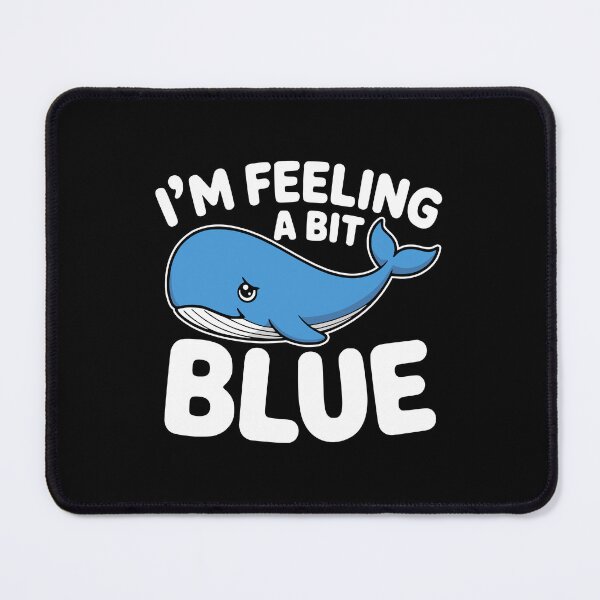 Item preview, I'm Feeling A Bit Blue! Funny Blue Wale Pun designed and sold by PMCreative.