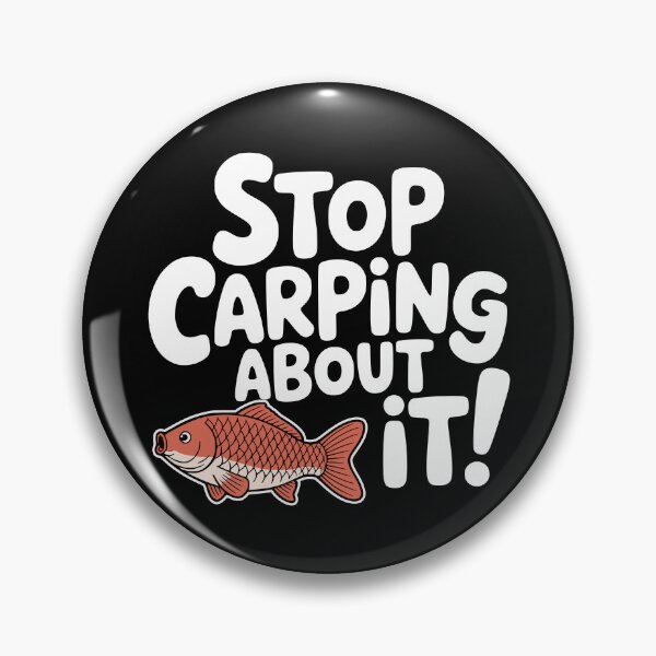 Item preview, Stop Carping About It! Funny Carp Fish Pun designed and sold by PMCreative.