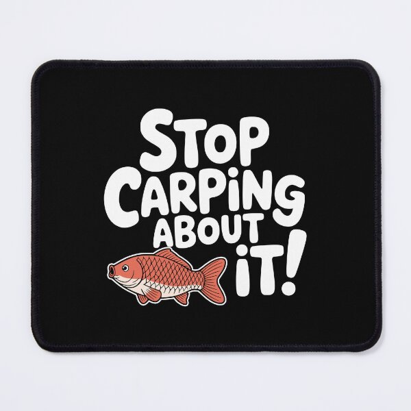 Item preview, Stop Carping About It! Funny Carp Fish Pun designed and sold by PMCreative.