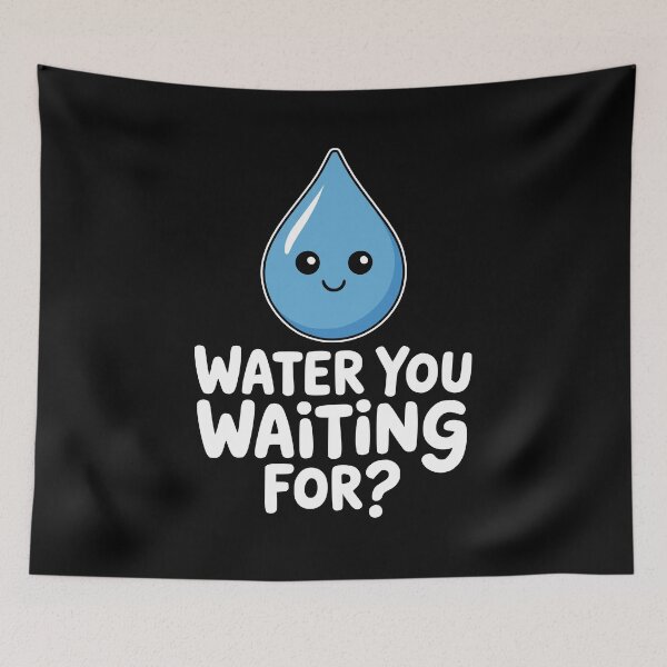 Item preview, Water You Waiting For! Funny Water Drop Pun designed and sold by PMCreative.