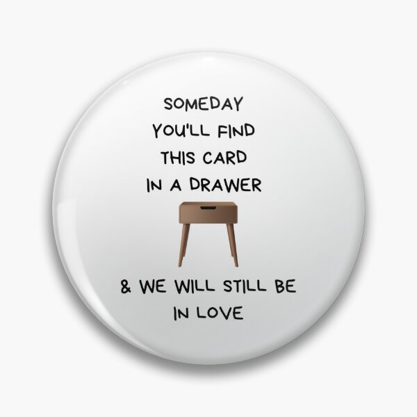 Item preview, Someday You'll Find This Card In A Drawer And We Will Still Be In Love designed and sold by SnorkleSupply.