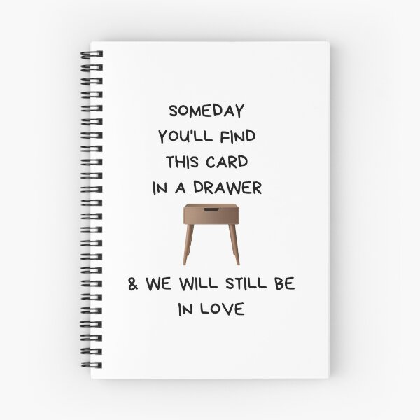 Item preview, Someday You'll Find This Card In A Drawer And We Will Still Be In Love designed and sold by SnorkleSupply.