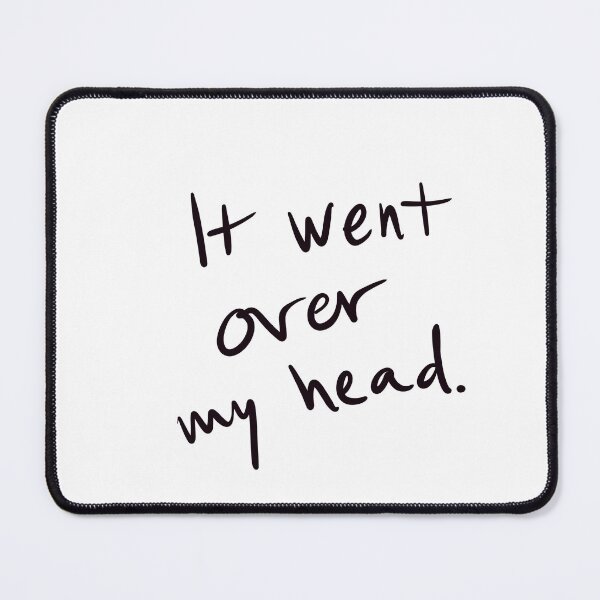 Item preview, It went over my head designed and sold by abeink.