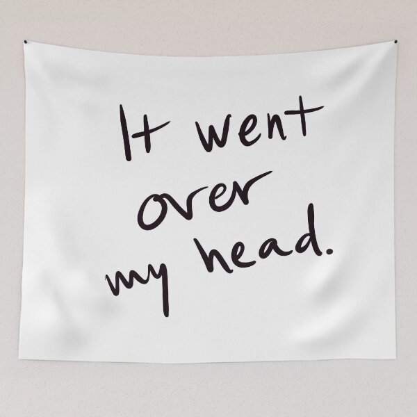 Item preview, It went over my head designed and sold by abeink.