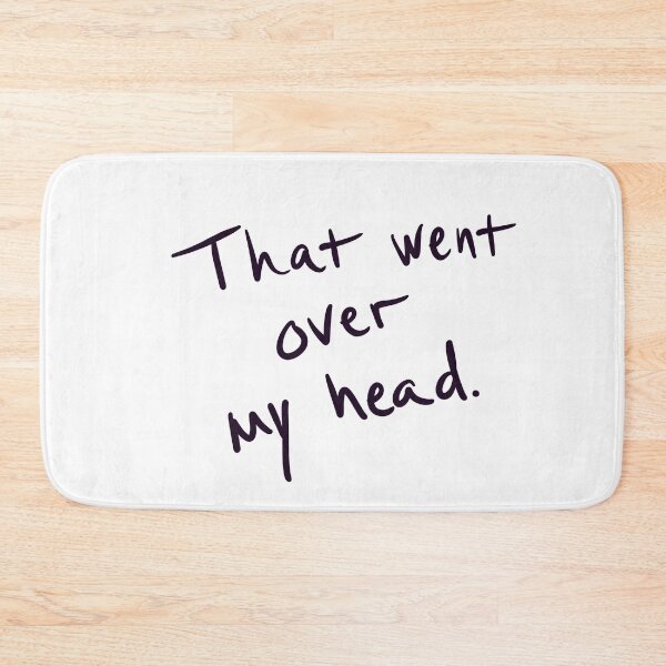 Item preview, That went over my head  designed and sold by abeink.