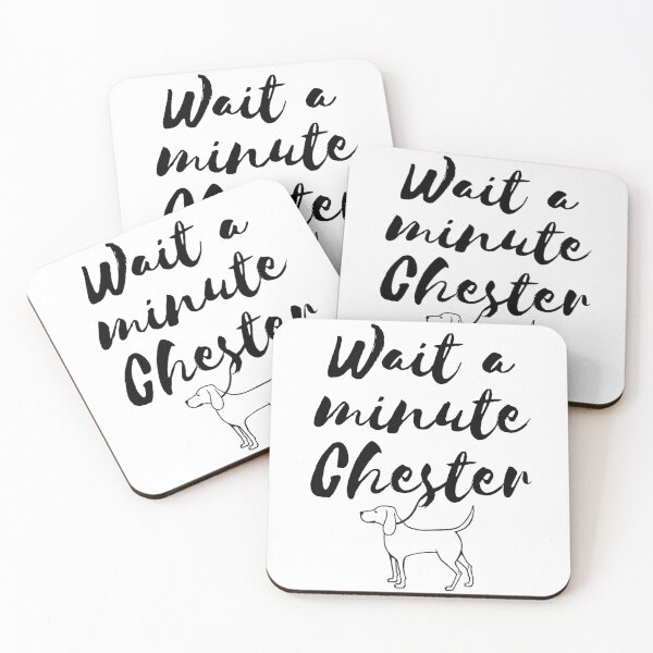 Item preview, Wait a minute Chester designed and sold by seancarolan.