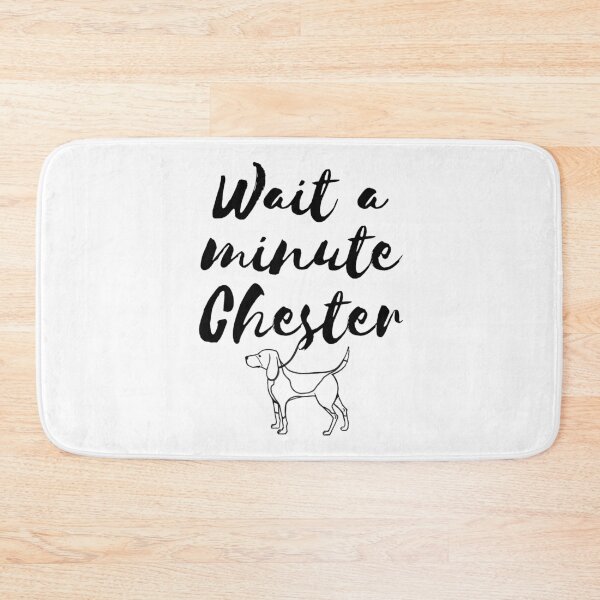 Item preview, Wait a minute Chester designed and sold by seancarolan.