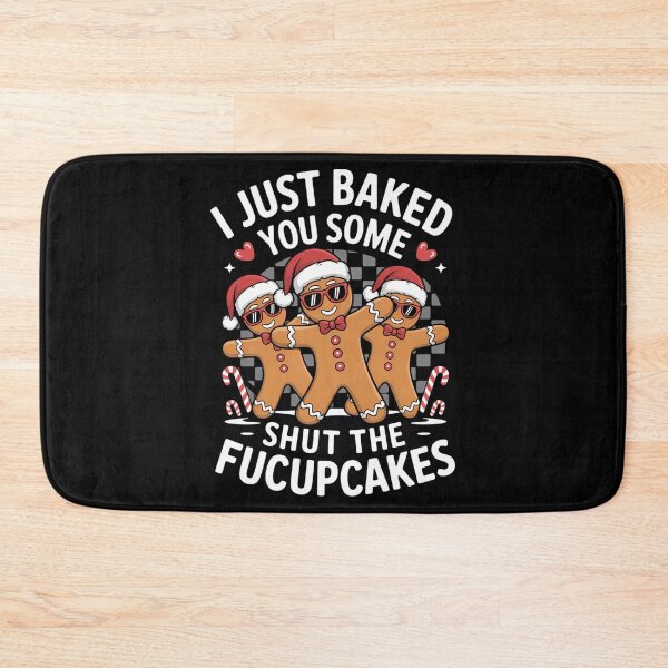 Item preview, I Just Baked You Some Shut The Fucupcakes Christmas Baking designed and sold by LunaCrazeArt.