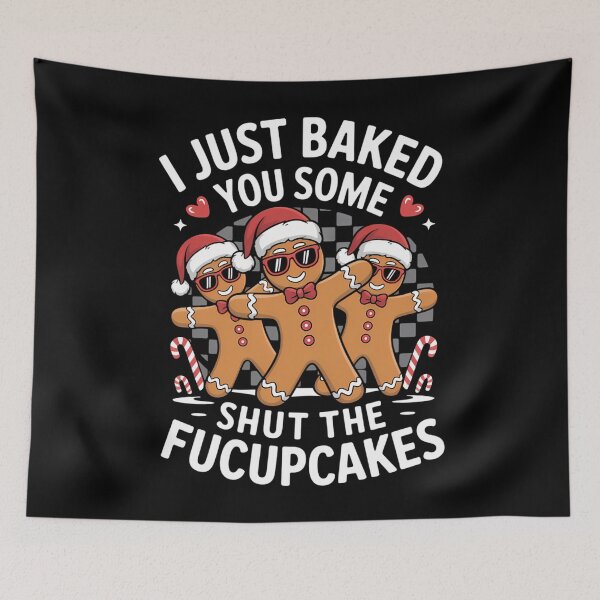 Item preview, I Just Baked You Some Shut The Fucupcakes Christmas Baking designed and sold by LunaCrazeArt.