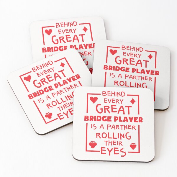 Item preview, Behind Every Great Bridge Player Is a Partner Rolling Their Eyes designed and sold by jaygo.
