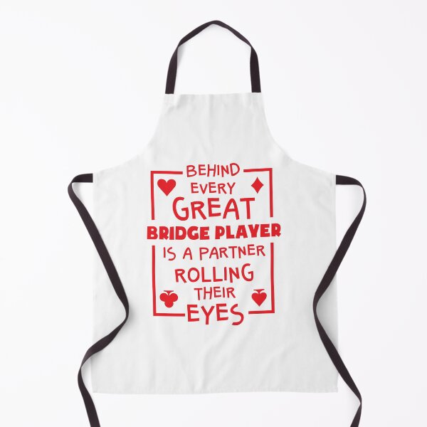 Item preview, Behind Every Great Bridge Player Is a Partner Rolling Their Eyes designed and sold by jaygo.