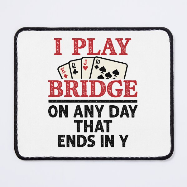 Item preview, I Play Bridge on Any Day that Ends in Y Funny Card Game Player designed and sold by jaygo.