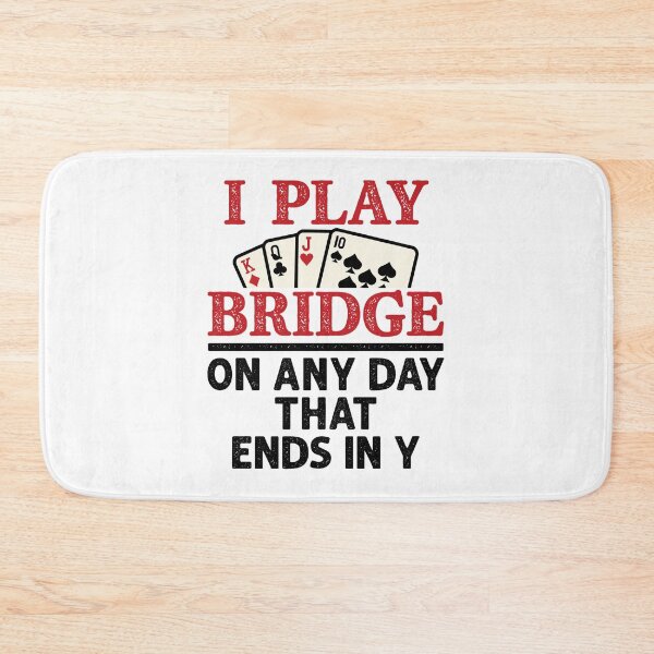 Item preview, I Play Bridge on Any Day that Ends in Y Funny Card Game Player designed and sold by jaygo.