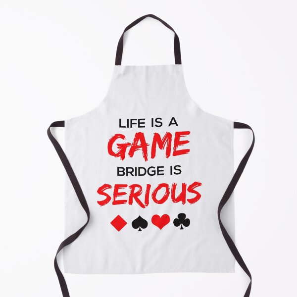 Item preview, Life Is a Game Bridge Is Serious designed and sold by jaygo.