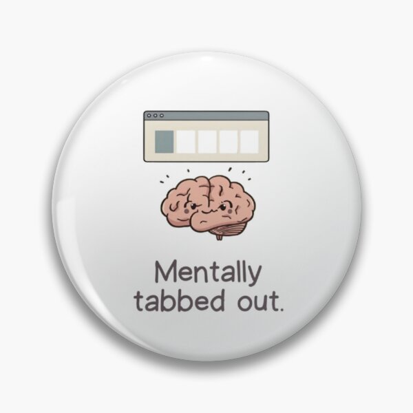 Item preview,  "Mentally tabbed out." Visual: Browser tabs over a cartoon brain, all labeled '???' designed and sold by ChanduCreater28.