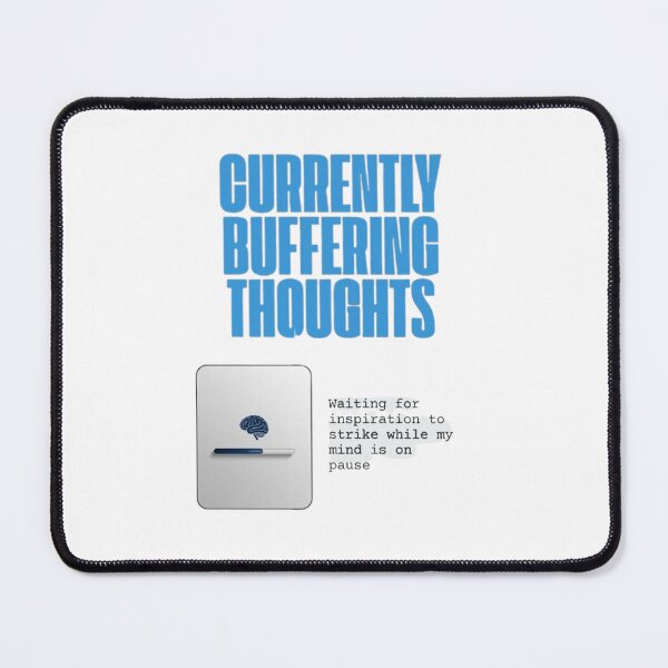 Item preview, "Currently buffering... my thoughts." Visual: Loading bar halfway filled, with a brain icon above it. designed and sold by ChanduCreater28.