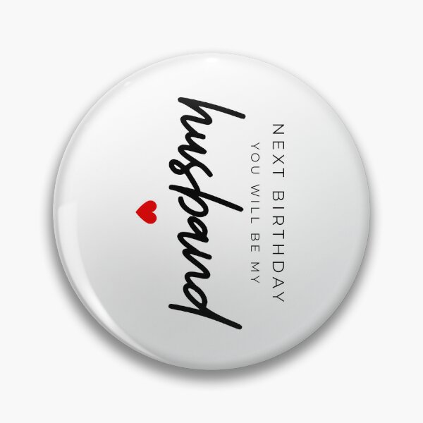 Item preview, Next Birthday You Will Be My Husband designed and sold by SnorkleSupply.