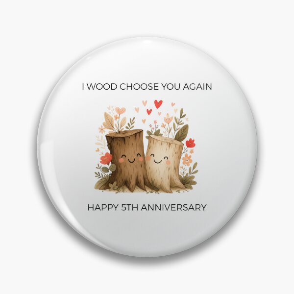 Item preview, I Wood Choose You Again - Happy 5th Anniversary designed and sold by SnorkleSupply.