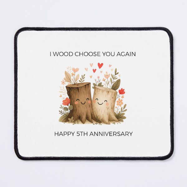 Item preview, I Wood Choose You Again - Happy 5th Anniversary designed and sold by SnorkleSupply.