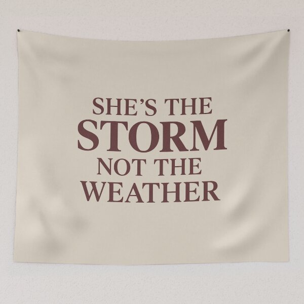 Item preview, She’s the Storm Not the Weathe Quote designed and sold by Meandmyshop.