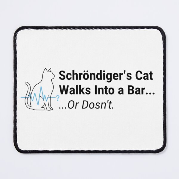 Item preview, Schrödinger's Cat Walks Into a Bar... Or Doesn't. Funny Physics Joke designed and sold by Beaglekawaii.