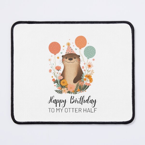 Item preview, Happy Birthday To My Otter Half designed and sold by SnorkleSupply.