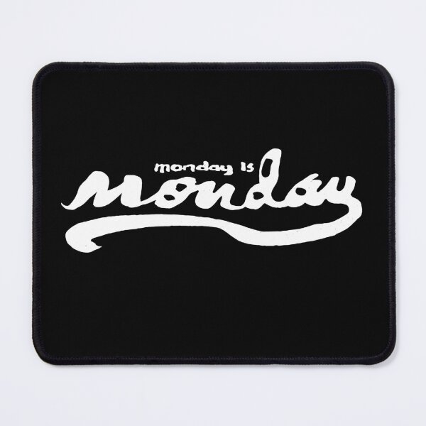 Item preview, Monday is monday designed and sold by barmalisiRTB.