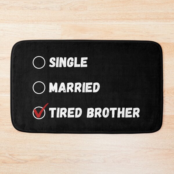 Item preview, Single Married Tired Brother, Funny Brother Shirt designed and sold by Sleepy Cat Design.