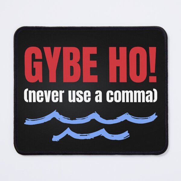 Item preview, Gybe Ho! (Comma-Free) designed and sold by AnchorManShop.