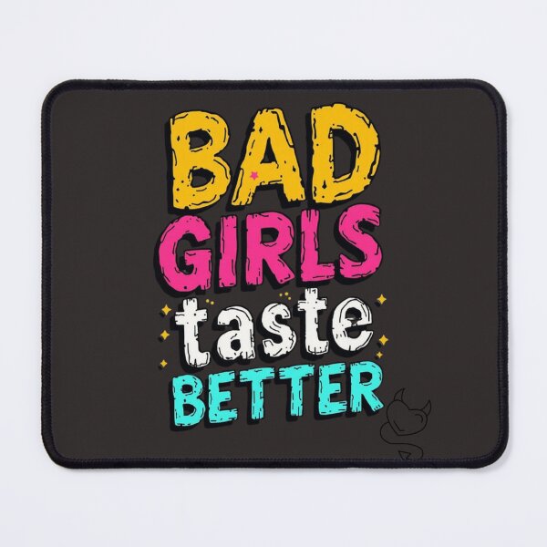 Item preview, Bad Girls Taste Better - Bold & Playful Statement Tee designed and sold by Stanley the Creator.
