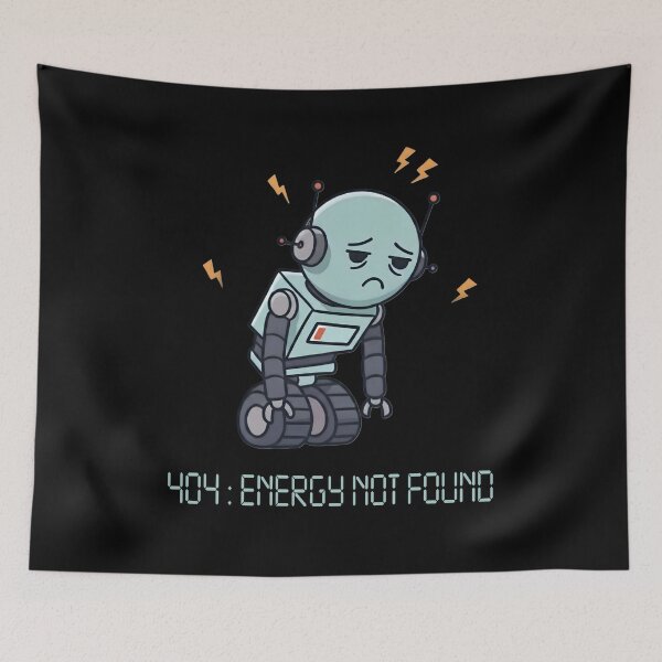 Item preview, 404: Energy Not Found – Tired Robot designed and sold by SidTastic .