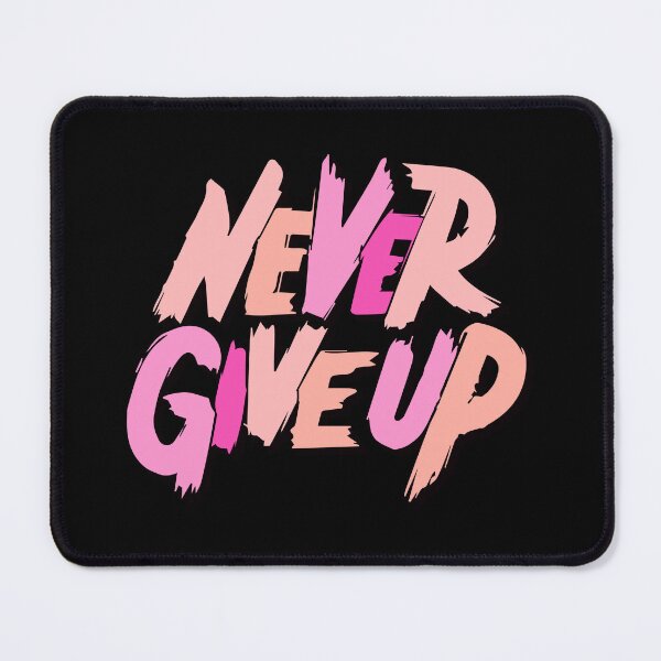 Item preview, never give up designed and sold by designing01Ar3.