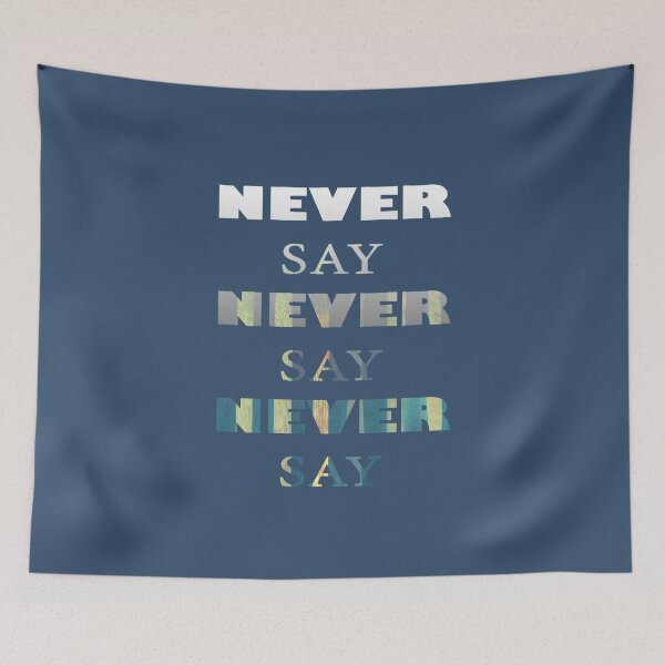 Item preview, Never say never with blue designed and sold by AgniArt.