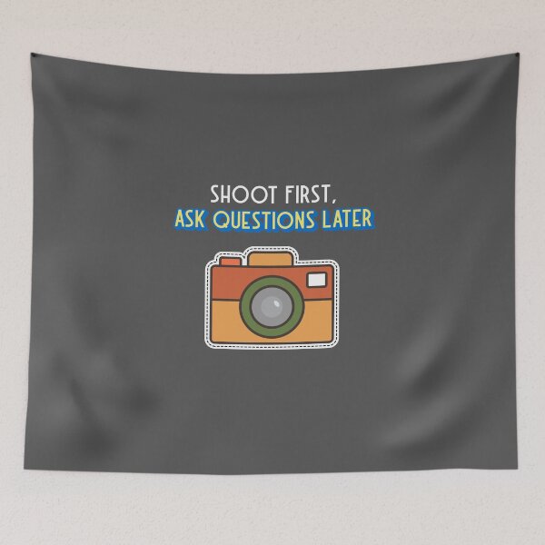 Item preview, Shoot First, Ask Questions Later - nature photography  designed and sold by TaurusC95.