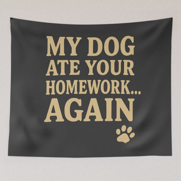 Item preview, My Dog Ate Your Homework Again – Funny Teacher & Student Shirt Design designed and sold by AdelStore.