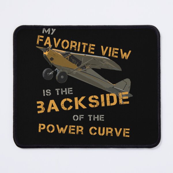 Item preview, My Favorite View is the Backside of the Power Curve Funny Pilot Design designed and sold by RealPilotDesign.